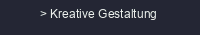 Kreative Gestaltung