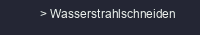 Wasserstrahlschneiden
