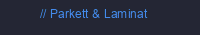 Parkett & Laminat
