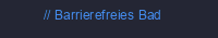 Barrierefreies Bad