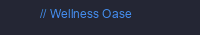 Wellness Oase